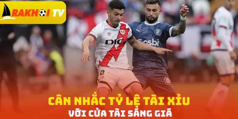 Cân nhắc tỷ lệ tài xỉu với cửa Tài sáng giá
