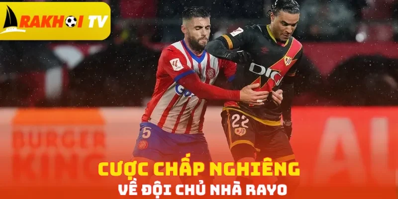Cược chấp nghiêng về đội chủ nhà Rayo