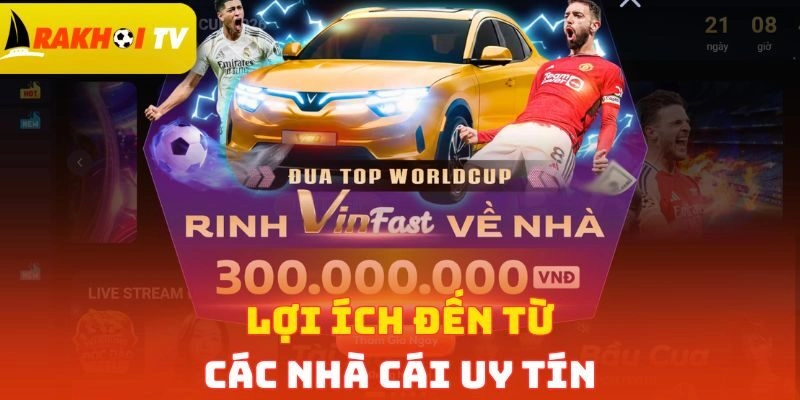 Lợi ích đến từ các nhà cái uy tín
