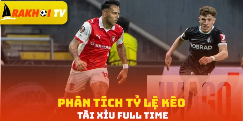 Phân tích tỷ lệ kèo tài xỉu full time