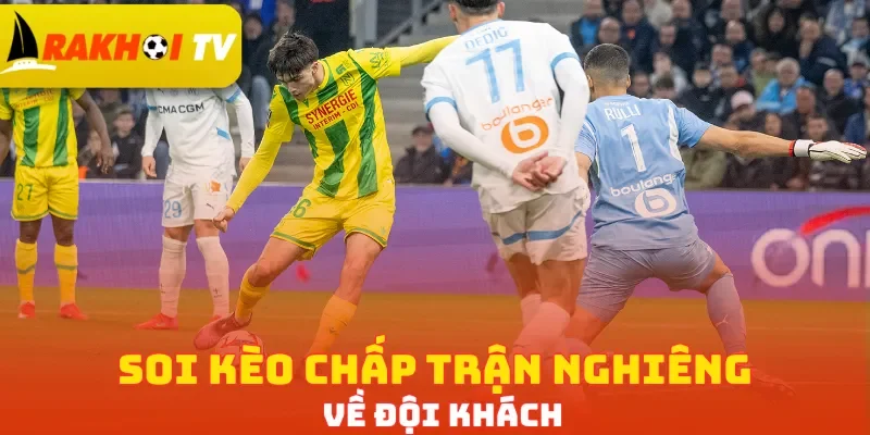 Soi kèo chấp trận nghiêng về đội khách