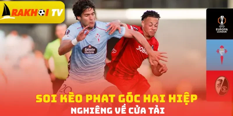 Soi kèo phạt góc hai hiệp nghiêng về cửa Tài