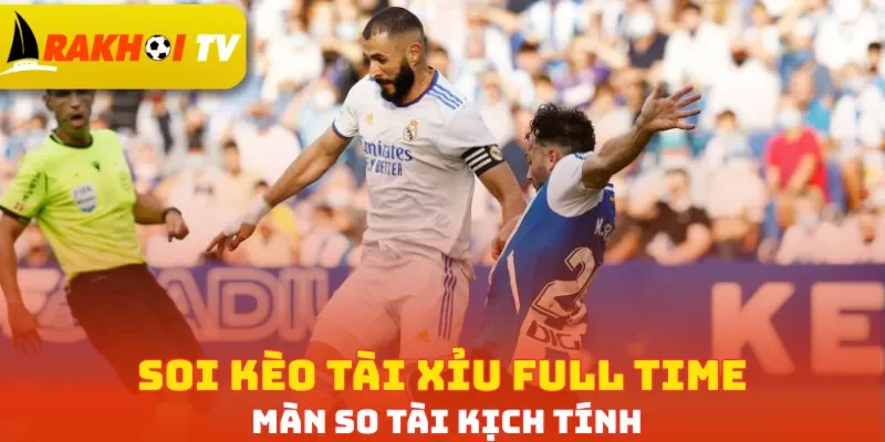 Soi kèo tài xỉu full time màn so tài kịch tính