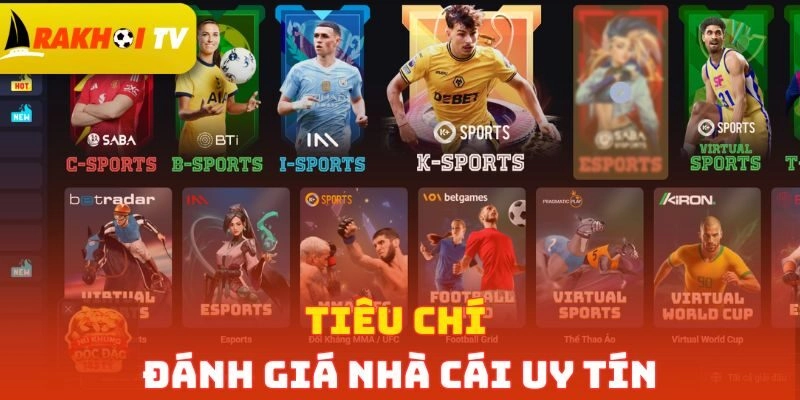 Tiêu chí lựa chọn nhà cái uy tín cụ thể