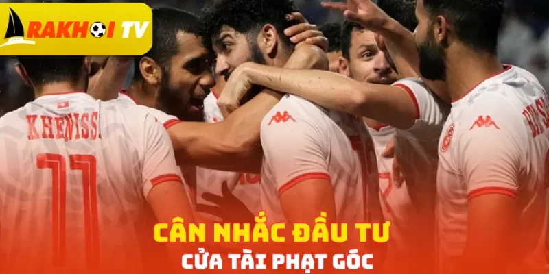 Cân nhắc đầu tư cửa Tài phạt góc