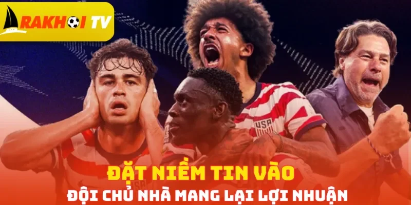 Đặt niềm tin vào đội chủ nhà mang lại lợi nhuận