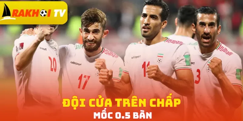Đội cửa trên chấp mốc 0.5 bàn
