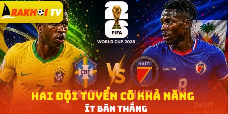 Hai đội bóng có khả năng ít bàn thắng