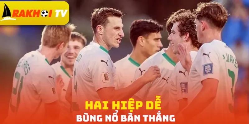Hai hiệp dễ bùng nổ bàn thắng