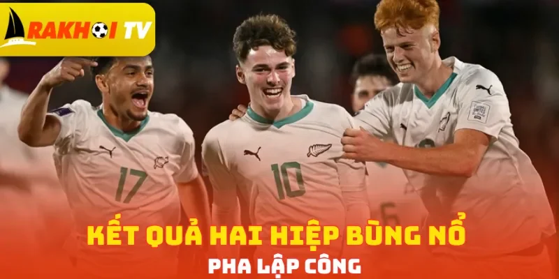 Kết quả hai hiệp bùng nổ pha lập công