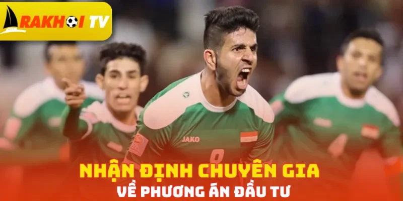 Nhận định chuyên gia về phương án đầu tư