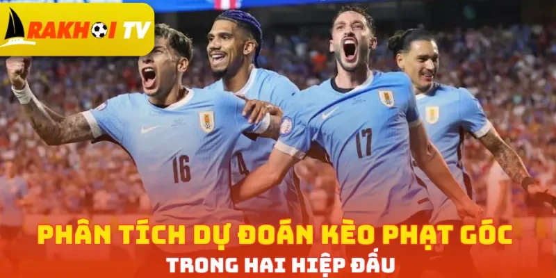 Phân tích dự đoán kèo phạt góc trong hai hiệp đấu