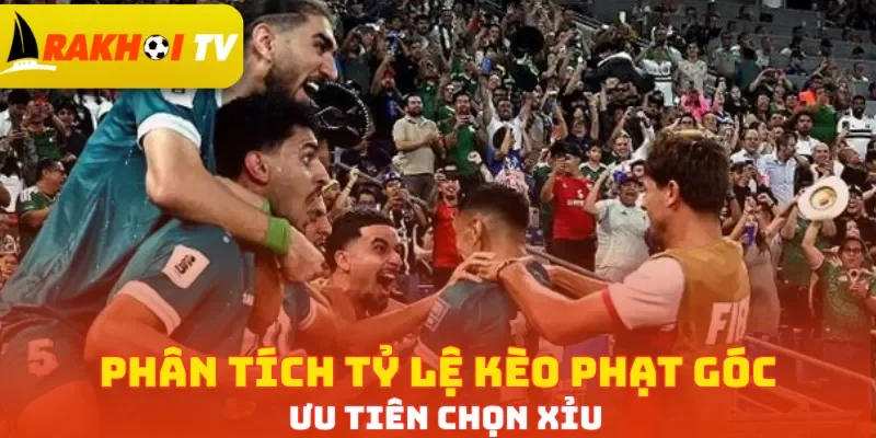 Phân tích tỷ lệ kèo phạt góc ưu tiên chọn Xỉu