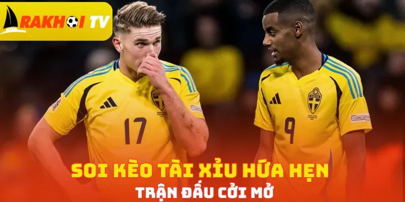 Soi kèo Tài Xỉu hứa hẹn trận đấu cởi mở