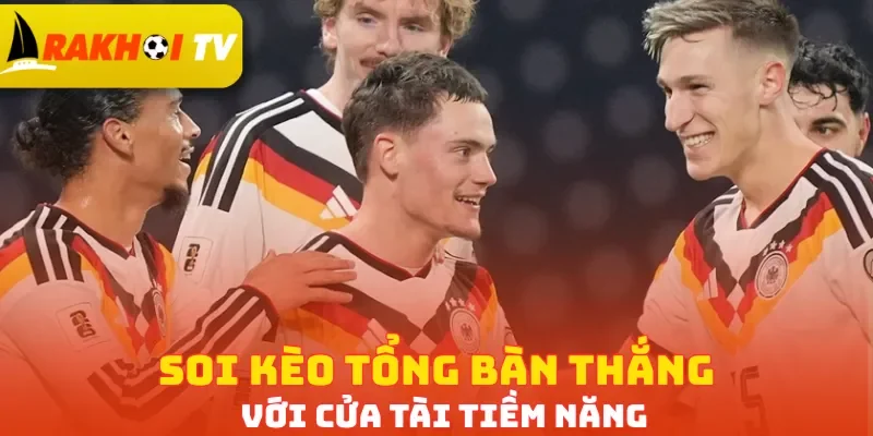 Soi kèo tổng bàn thắng với cửa Tài tiềm năng