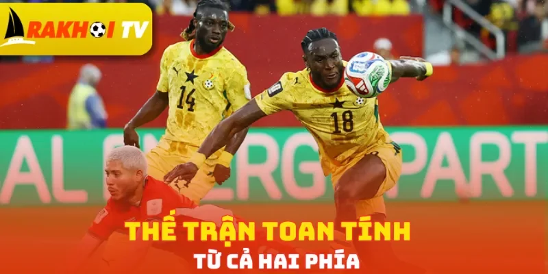 Thế trận toan tính từ cả hai phía
