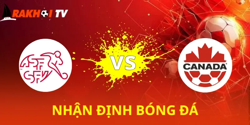 Thụy Sĩ Vs Canada