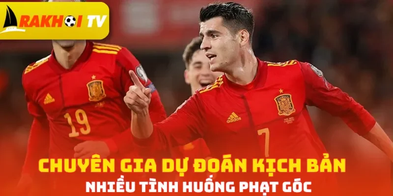 Chuyên gia dự đoán kịch bản nhiều tình huống phạt góc
