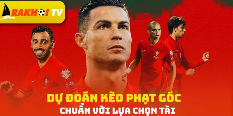 Dự đoán kèo phạt góc chuẩn với lựa chọn Tài