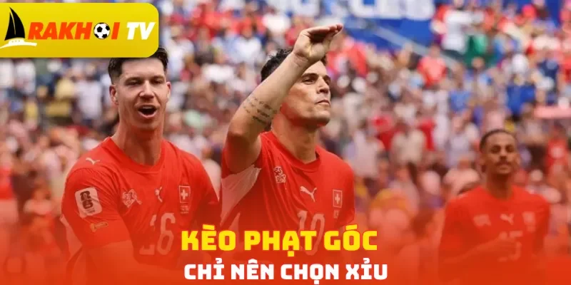 Kèo phạt góc chỉ nên chọn Xỉu 