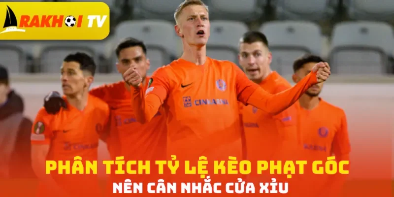 Phân tích tỷ lệ kèo phạt góc nên cân nhắc cửa Xỉu