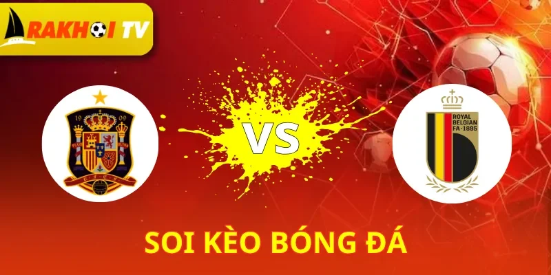 Tây Ban Nha vs Bỉ