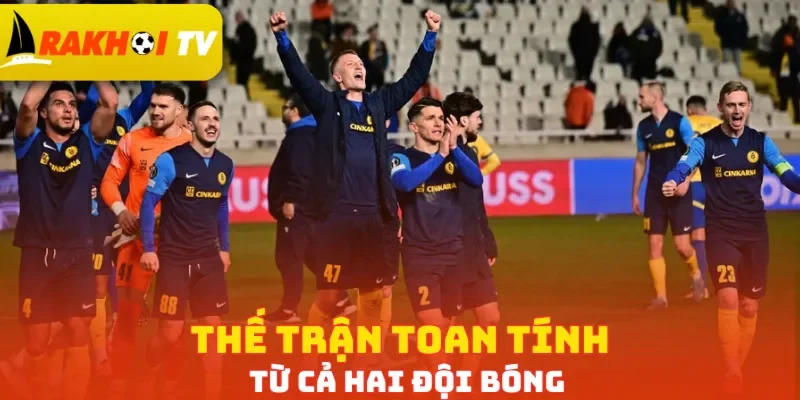 Thế trận toan tính từ cả hai đội bóng