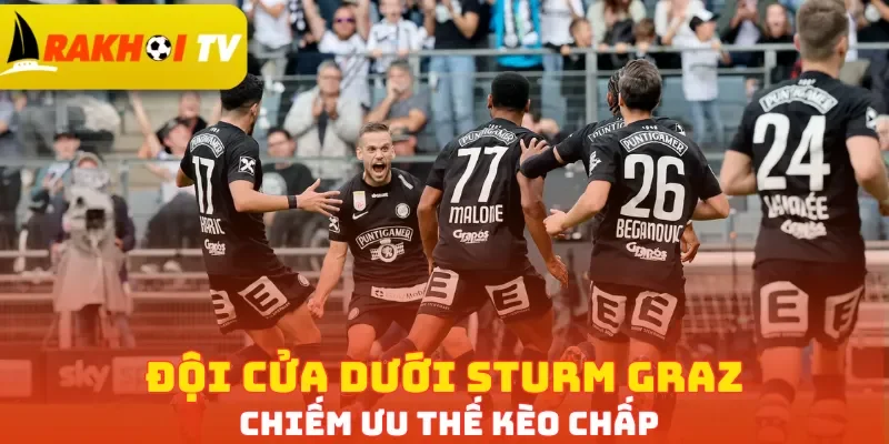 Đội cửa dưới Sturm Graz chiếm ưu thế kèo chấp