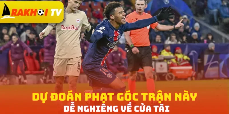 Dự đoán phạt góc trận này dễ nghiêng về cửa Tài