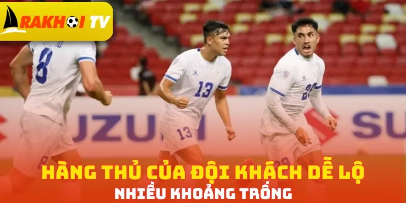 Hàng thủ của đội khách dễ lộ nhiều khoảng trống