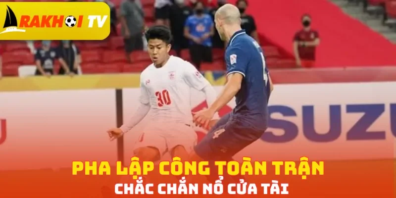 Pha lập công toàn trận chắc chắn nổ cửa Tài